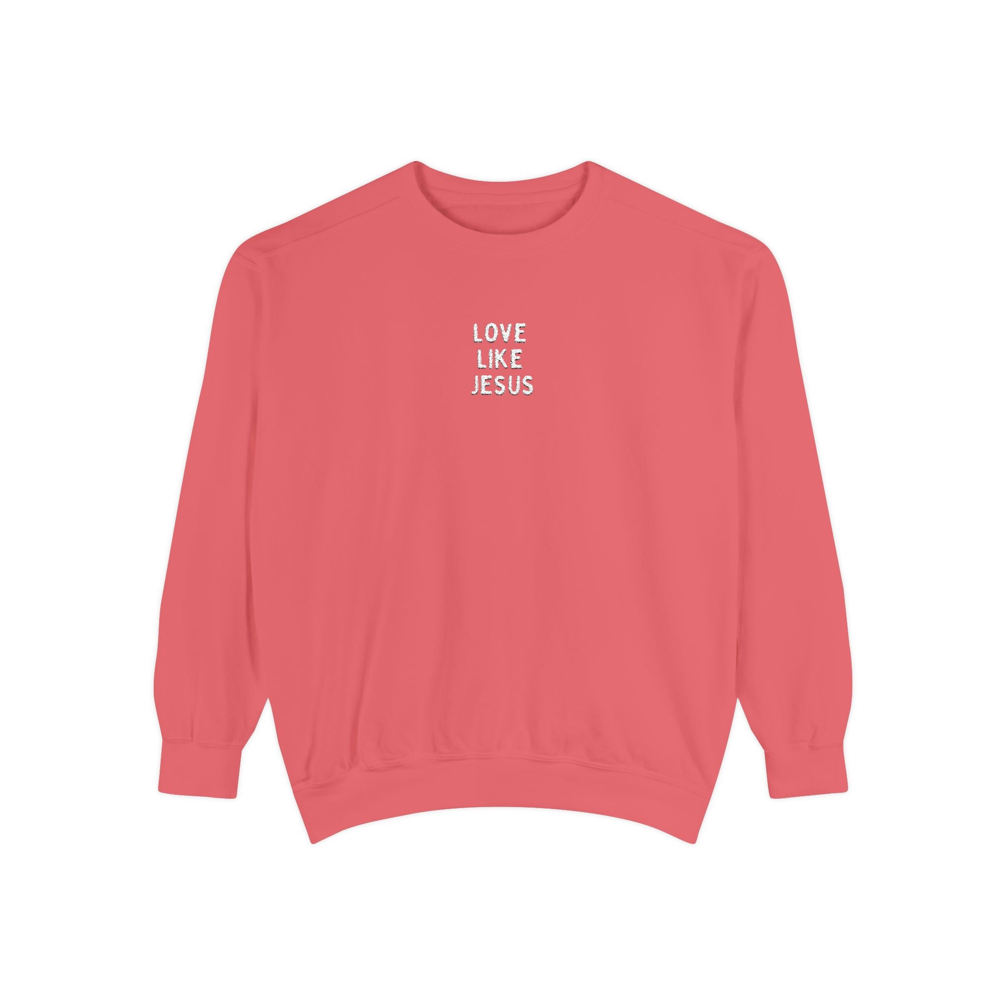 Love Like Jesus Embroidered Unisex Garment-Dyed Sweatshirt