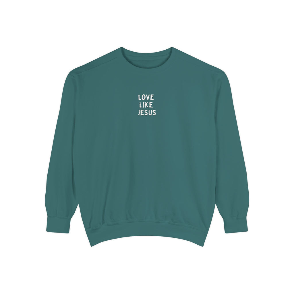 Love Like Jesus Embroidered Unisex Garment-Dyed Sweatshirt
