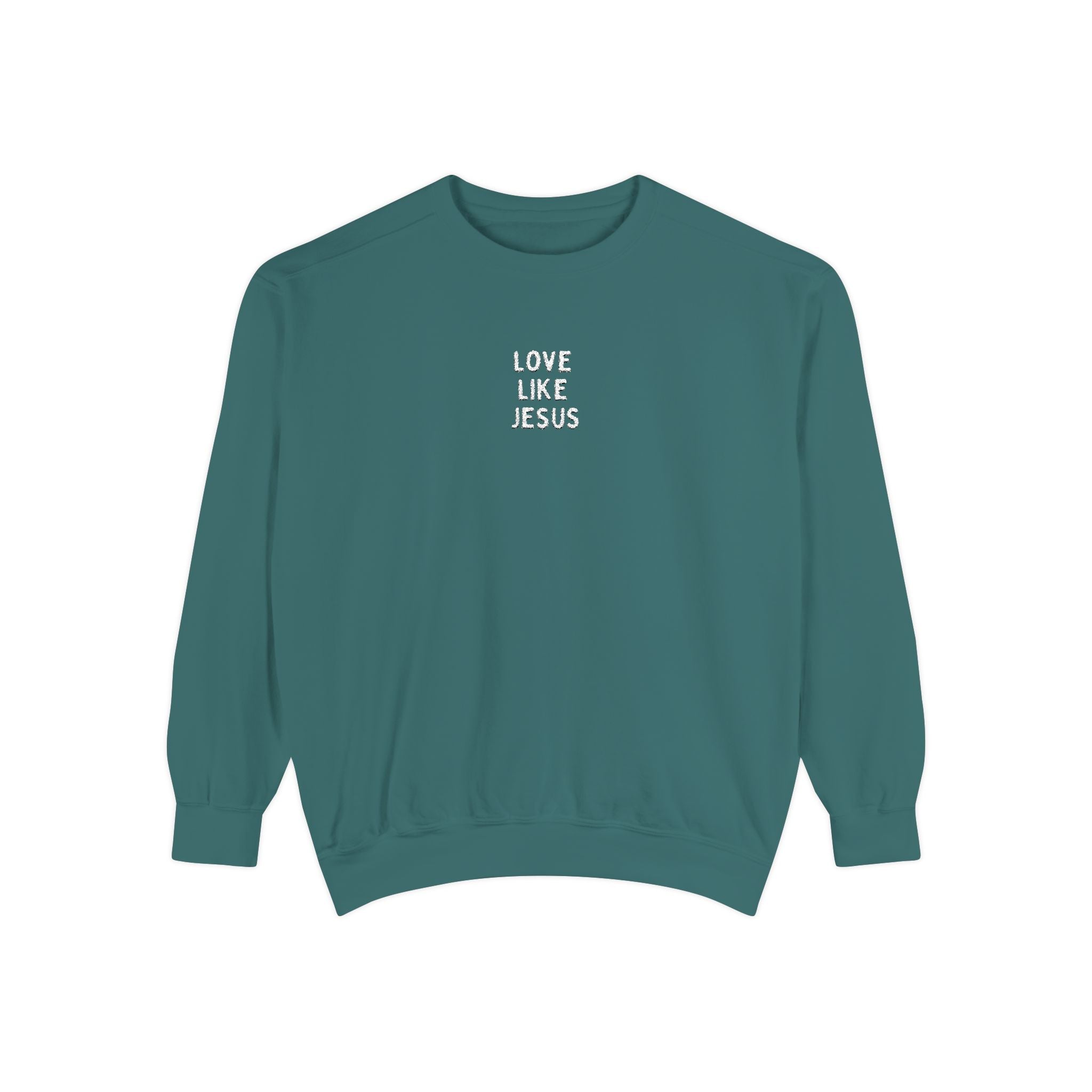 Love Like Jesus Embroidered Unisex Garment-Dyed Sweatshirt