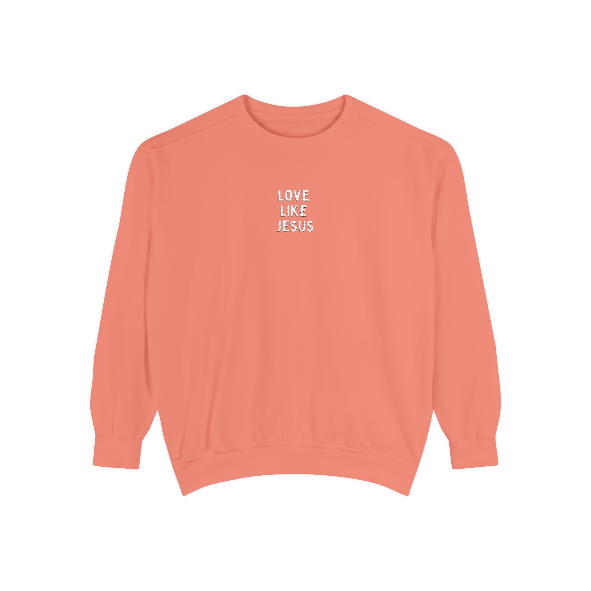 Love Like Jesus Embroidered Unisex Garment-Dyed Sweatshirt